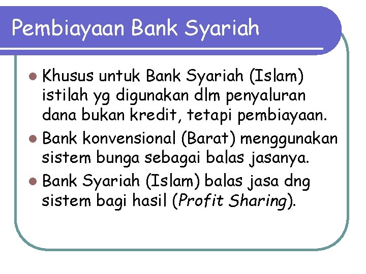 Pembiayaan Bank Syariah l Khusus untuk Bank Syariah (Islam) istilah yg digunakan dlm penyaluran