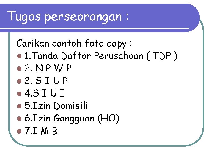 Tugas perseorangan : Carikan contoh foto copy : l 1. Tanda Daftar Perusahaan (