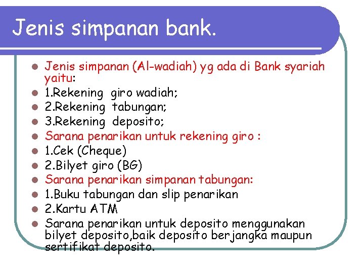 Jenis simpanan bank. l l l Jenis simpanan (Al-wadiah) yg ada di Bank syariah