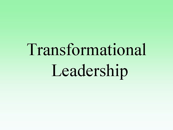 Transformational Leadership 