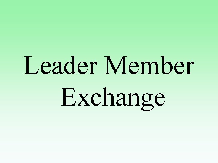 Leader Member Exchange 