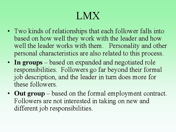 LMX • Two kinds of relationships that each follower falls into based on how