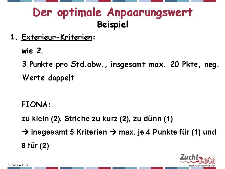 Der optimale Anpaarungswert Beispiel 1. Exterieur-Kriterien: wie 2. 3 Punkte pro Std. abw. ,