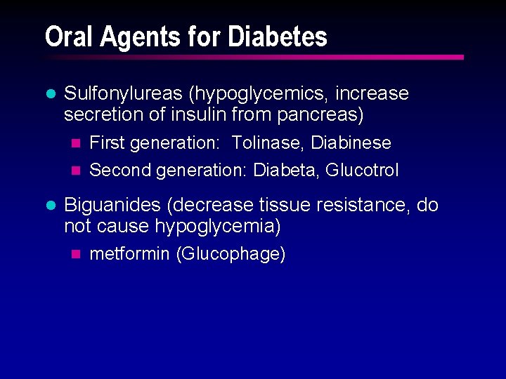 Oral Agents for Diabetes l Sulfonylureas (hypoglycemics, increase secretion of insulin from pancreas) First