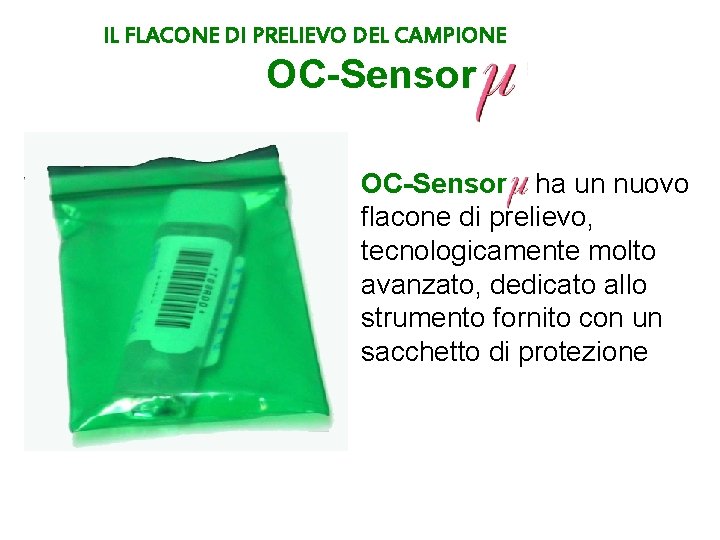 IL FLACONE DI PRELIEVO DEL CAMPIONE OC-Sensor ha un nuovo flacone di prelievo, tecnologicamente