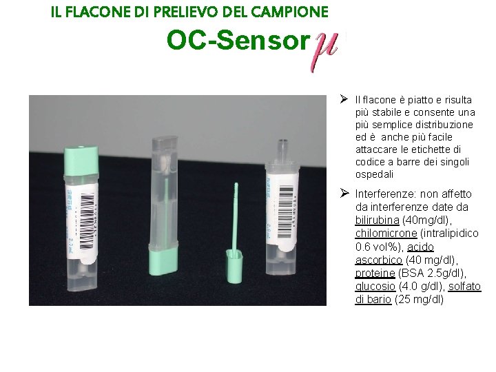 IL FLACONE DI PRELIEVO DEL CAMPIONE OC-Sensor Ø Il flacone è piatto e risulta