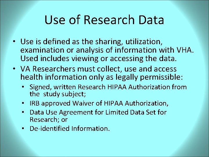 Use of Research Data • Use is defined as the sharing, utilization, examination or