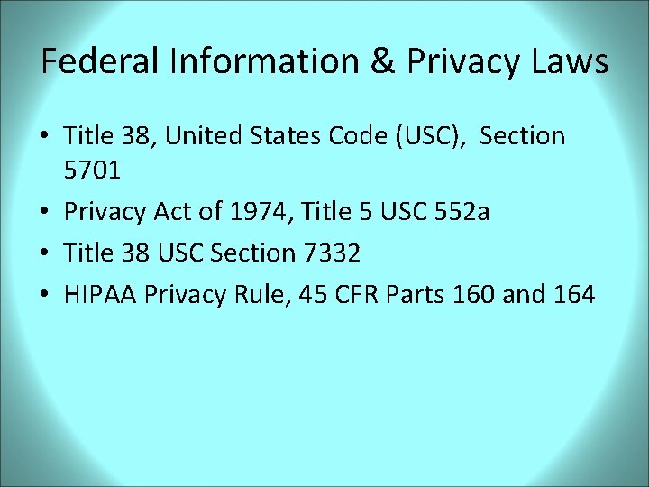 Federal Information & Privacy Laws • Title 38, United States Code (USC), Section 5701