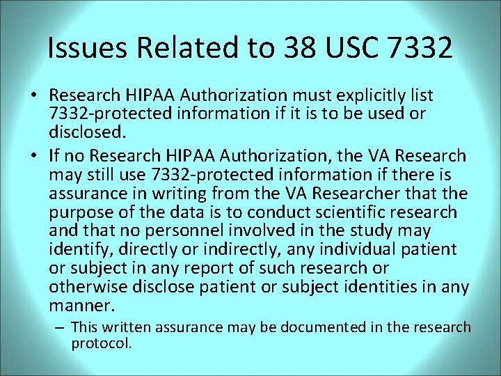 Issues Related to 38 USC 7332 • Research HIPAA Authorization must explicitly list 7332