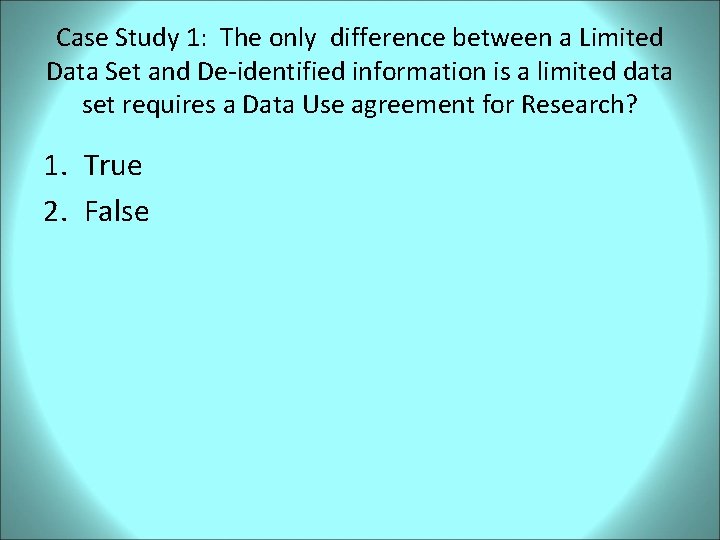 Case Study 1: The only difference between a Limited Data Set and De-identified information