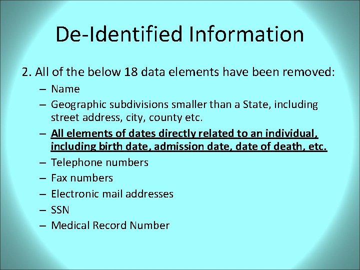 De-Identified Information 2. All of the below 18 data elements have been removed: –