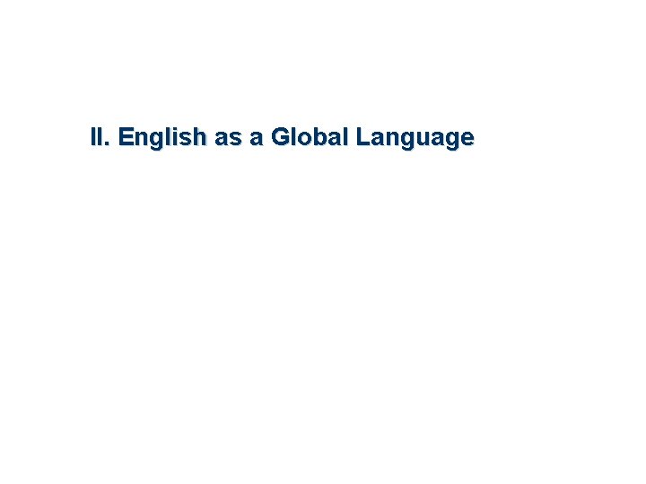 II. English as a Global Language 