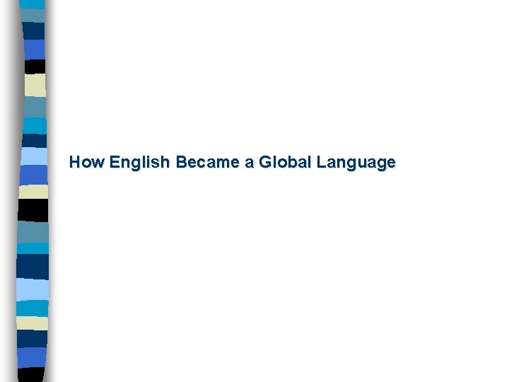 How English Became a Global Language 