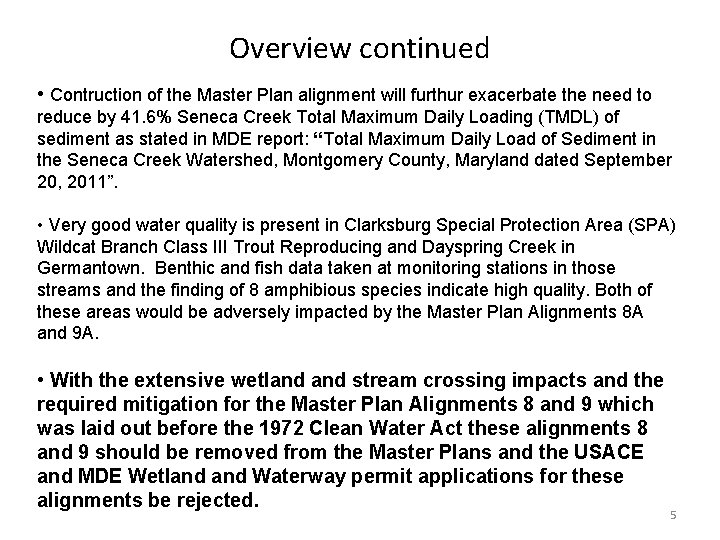 Overview continued • Contruction of the Master Plan alignment will furthur exacerbate the need