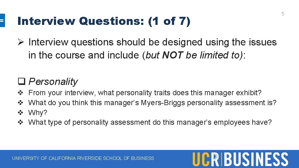 Interview Questions: (1 of 7) Ø Interview questions should be designed using the issues Interview Questions: (1 of 7) Ø Interview questions should be designed using the issues