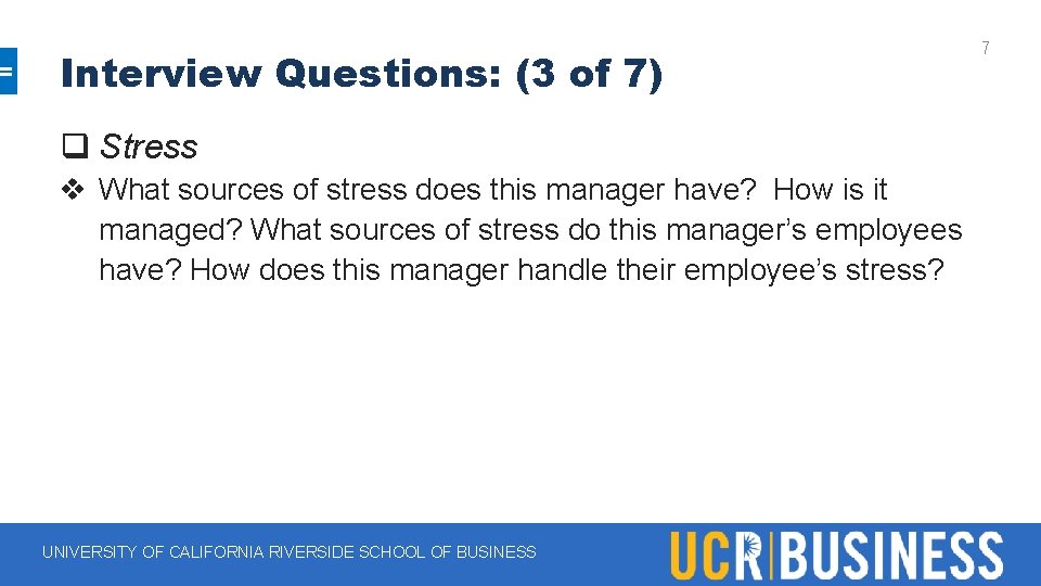 Interview Questions: (3 of 7) q Stress v What sources of stress does this Interview Questions: (3 of 7) q Stress v What sources of stress does this