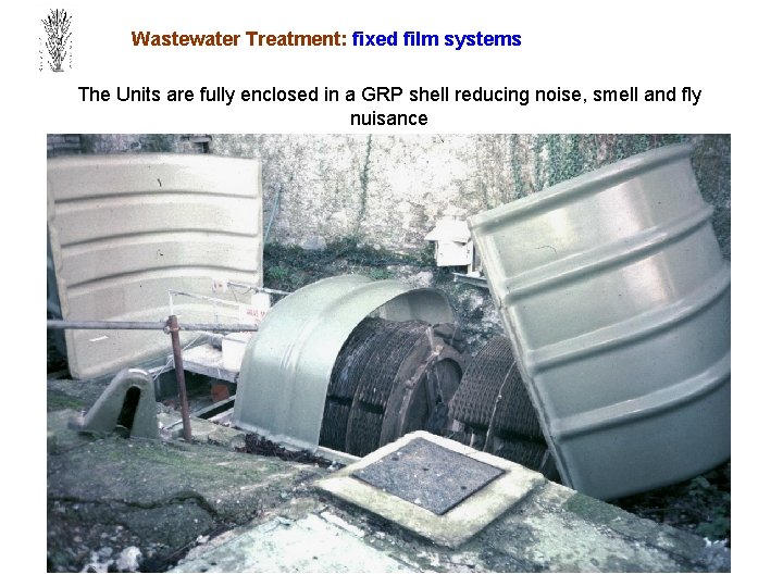 Wastewater Treatment: fixed film systems The Units are fully enclosed in a GRP shell