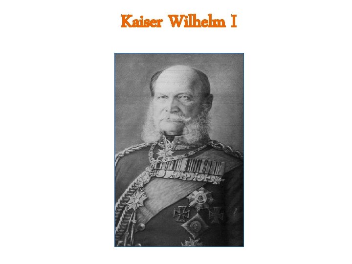 Kaiser Wilhelm I 