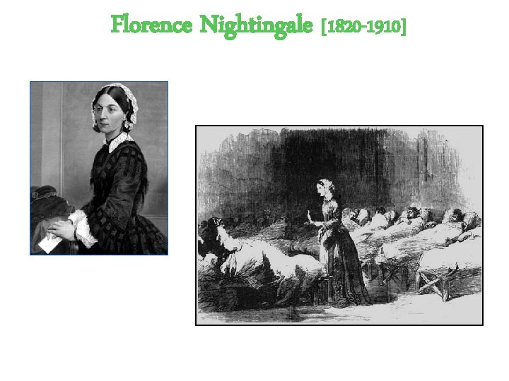 Florence Nightingale [1820 -1910] “The Lady with the Lamp” 