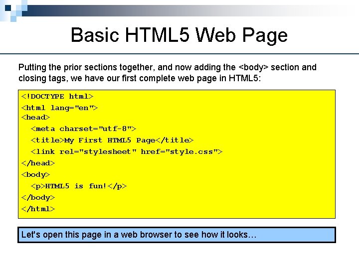 Basic HTML 5 Web Page Putting the prior sections together, and now adding the