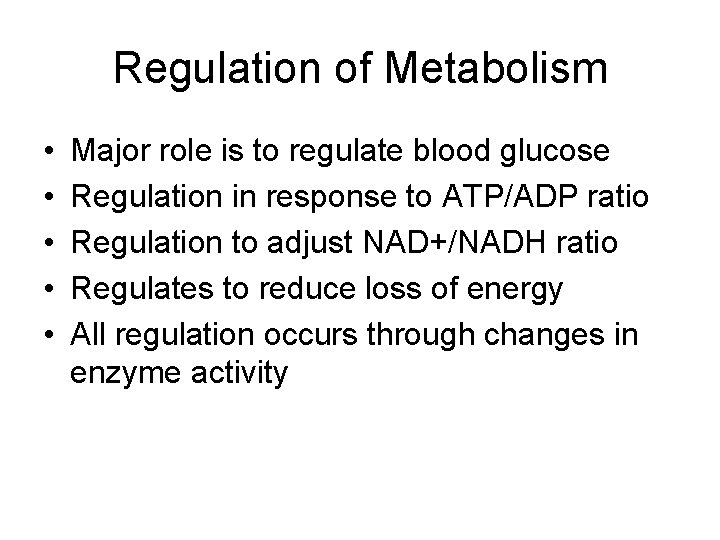 Regulation of Metabolism • • • Major role is to regulate blood glucose Regulation