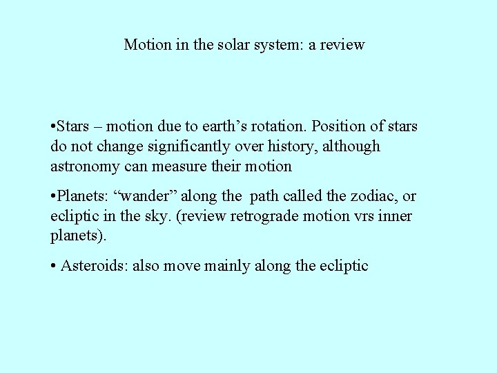 Motion in the solar system: a review • Stars – motion due to earth’s