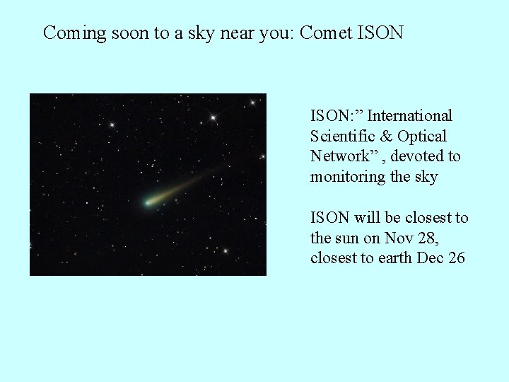 Coming soon to a sky near you: Comet ISON: ” International Scientific & Optical