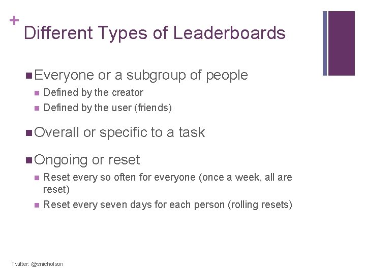 + Different Types of Leaderboards n Everyone or a subgroup of people n Defined + Different Types of Leaderboards n Everyone or a subgroup of people n Defined