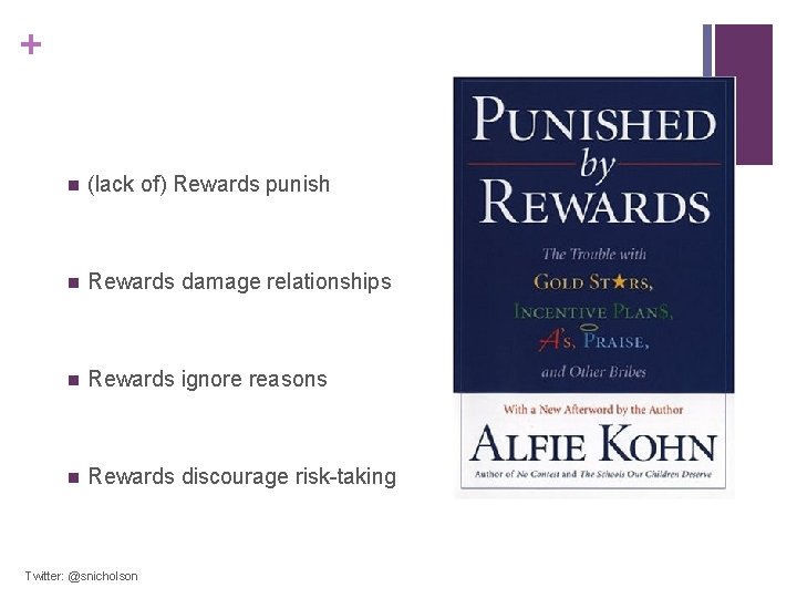 + n (lack of) Rewards punish n Rewards damage relationships n Rewards ignore reasons