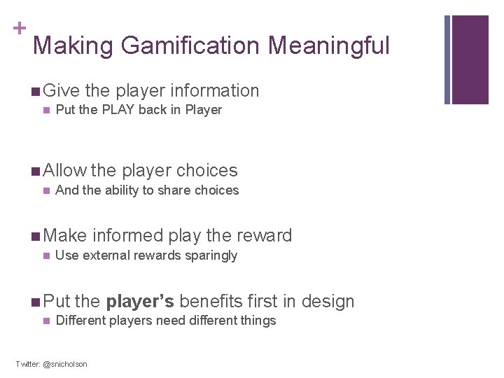 + Making Gamification Meaningful n Give the player information n Put the PLAY back + Making Gamification Meaningful n Give the player information n Put the PLAY back