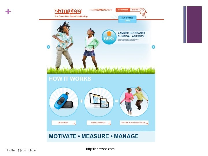 + Twitter: @snicholson http: //zamzee. com + Twitter: @snicholson http: //zamzee. com