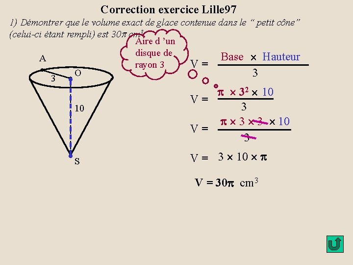 Correction exercice Lille 97 1) Démontrer que le volume exact de glace contenue dans Correction exercice Lille 97 1) Démontrer que le volume exact de glace contenue dans