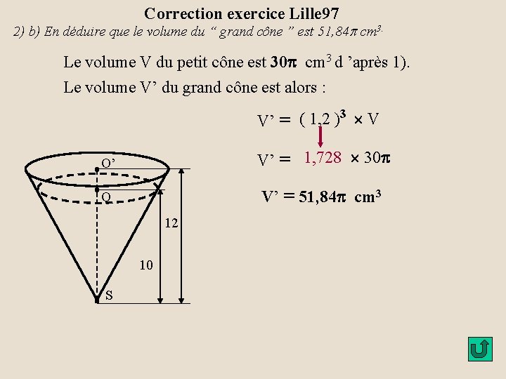 Correction exercice Lille 97 2) b) En déduire que le volume du “ grand Correction exercice Lille 97 2) b) En déduire que le volume du “ grand