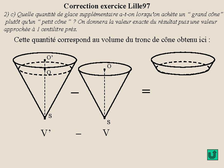 Correction exercice Lille 97 2) c) Quelle quantité de glace supplémentaire a-t-on lorsqu'on achète Correction exercice Lille 97 2) c) Quelle quantité de glace supplémentaire a-t-on lorsqu'on achète