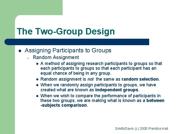 The Two-Group Design l Assigning Participants to Groups – Random Assignment l l A