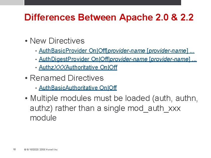 Differences Between Apache 2. 0 & 2. 2 • New Directives Auth. Basic. Provider