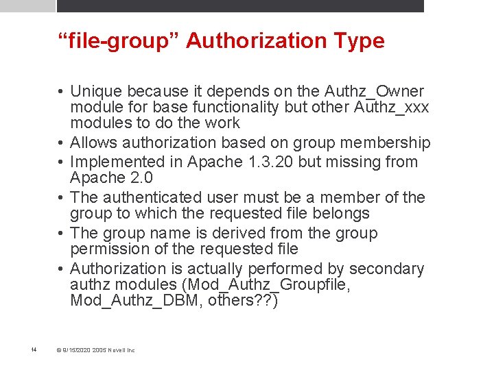 “file-group” Authorization Type • Unique because it depends on the Authz_Owner module for base