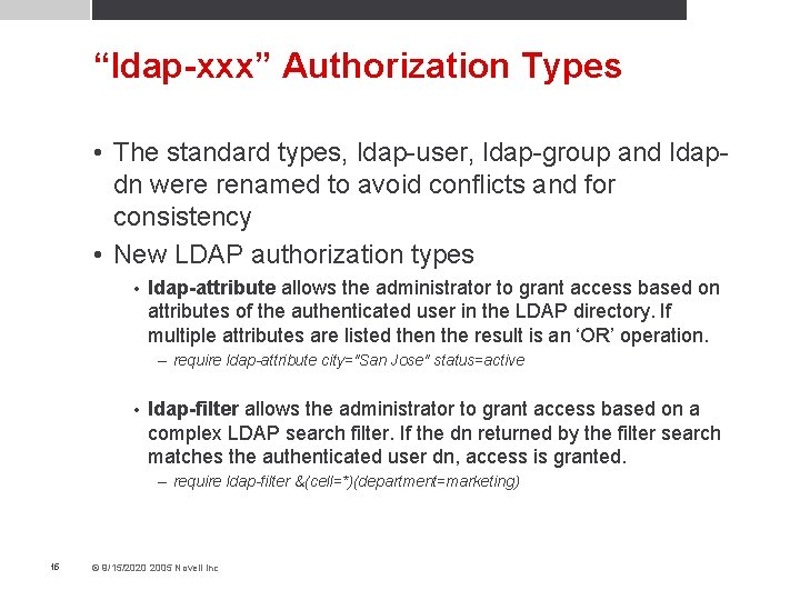 “ldap-xxx” Authorization Types • The standard types, ldap-user, ldap-group and ldapdn were renamed to