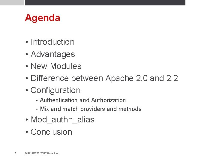 Agenda • Introduction • Advantages • New Modules • Difference between Apache 2. 0
