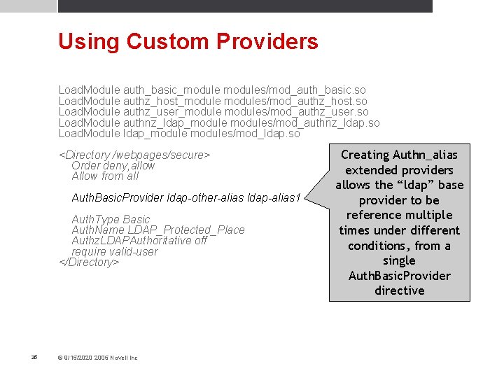 Using Custom Providers Load. Module auth_basic_modules/mod_auth_basic. so Load. Module authz_host_modules/mod_authz_host. so Load. Module authz_user_modules/mod_authz_user.
