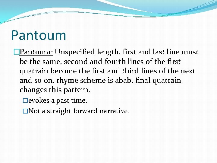 Pantoum �Pantoum: Unspecified length, first and last line must be the same, second and Pantoum �Pantoum: Unspecified length, first and last line must be the same, second and