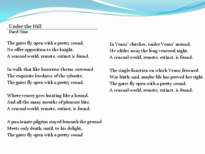Under the Hill Daryl Hine The gates fly open with a pretty sound, No Under the Hill Daryl Hine The gates fly open with a pretty sound, No