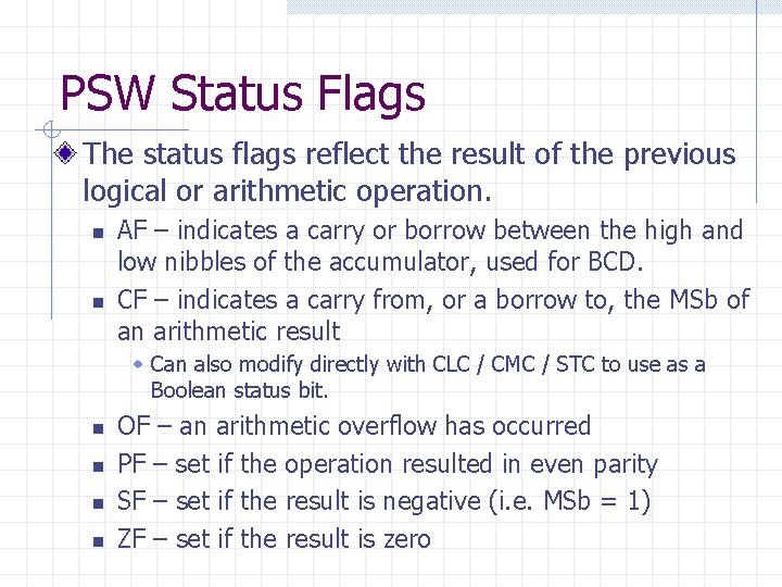 PSW Status Flags The status flags reflect the result of the previous logical or