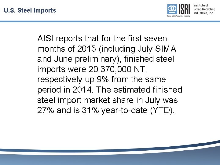 U. S. Steel Imports AISI reports that for the first seven months of 2015