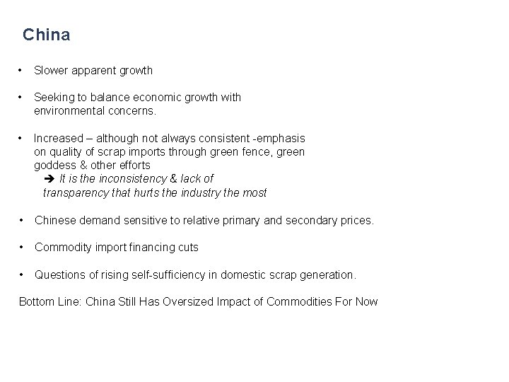 China • Slower apparent growth • Seeking to balance economic growth with environmental concerns.