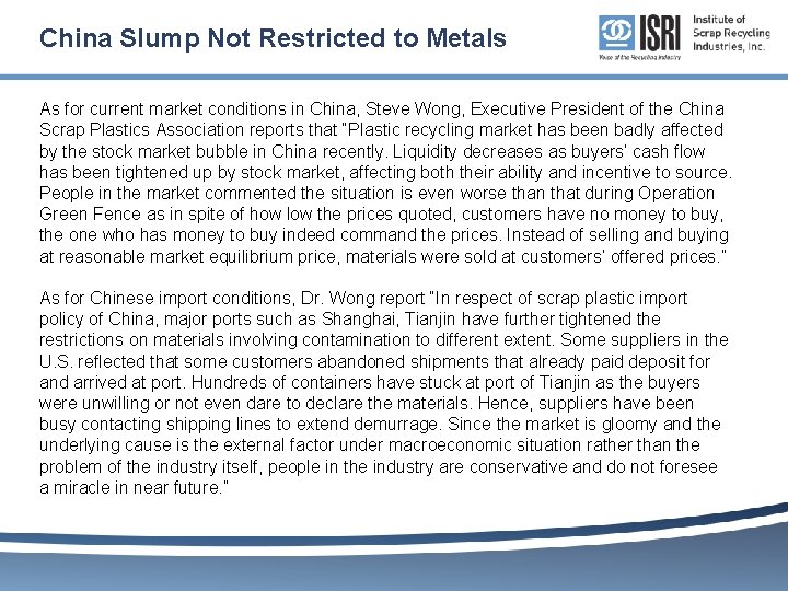 China Slump Not Restricted to Metals As for current market conditions in China, Steve