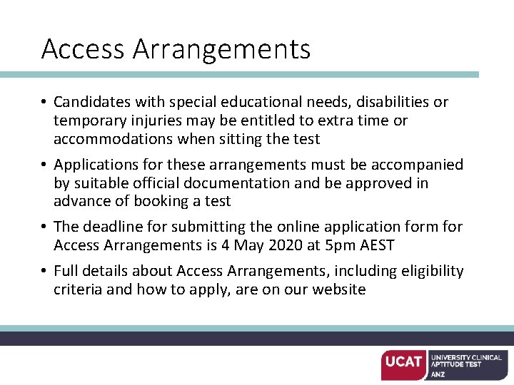 Access Arrangements • Candidates with special educational needs, disabilities or temporary injuries may be