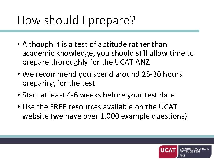 How should I prepare? • Although it is a test of aptitude rather than