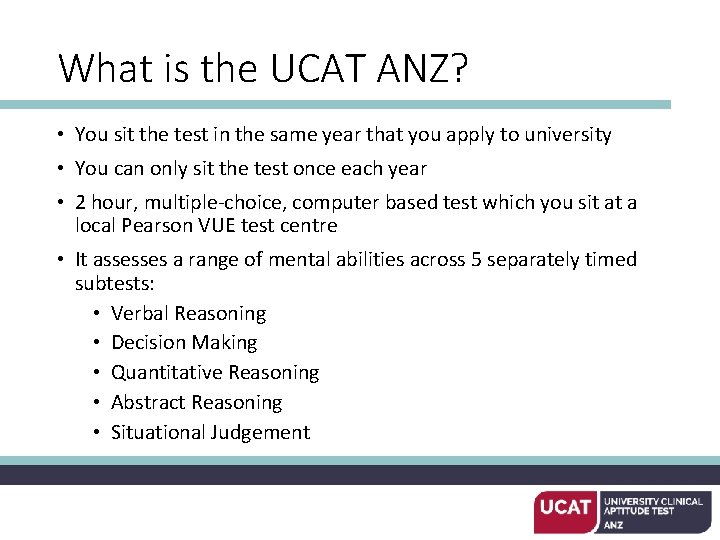 What is the UCAT ANZ? • You sit the test in the same year