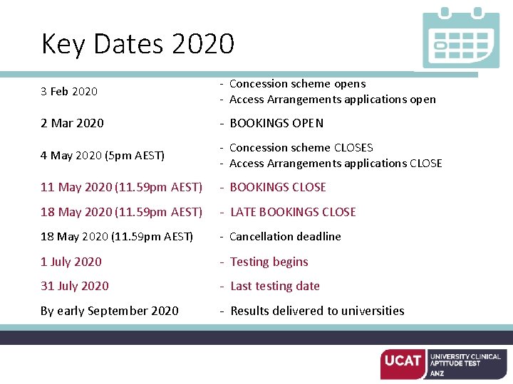 Key Dates 2020 3 Feb 2020 - Concession scheme opens - Access Arrangements applications